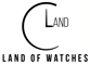 Land Of Watches | تسوق لشراء وبيع الساعات الرجالية والنسائية الأصلية